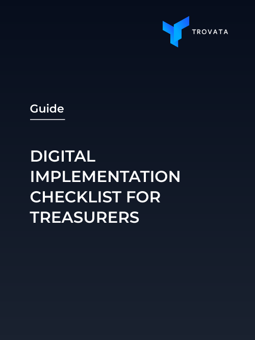 Digital Implementation Checklist for Treasurers 1 Digital Implementation Guide for Treasurers