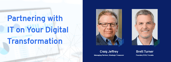 Partnering with IT on Your Digital Transformation