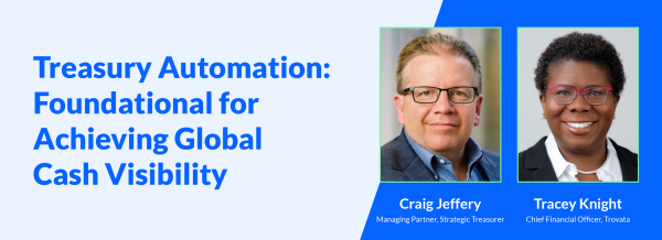 Treasury Automation: Foundational for Achieving Global Cash Visibility